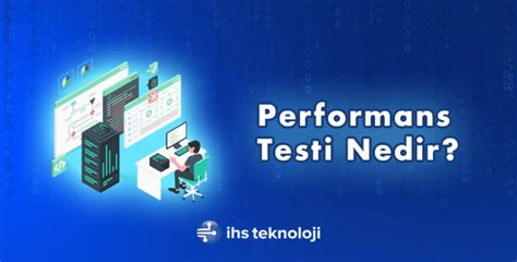 Teknoloji ürünlerinde performans testleri